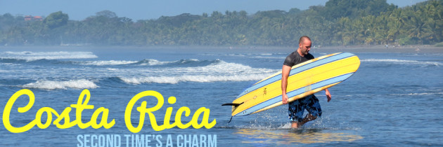 Costa Rica: Second Times A Charm!