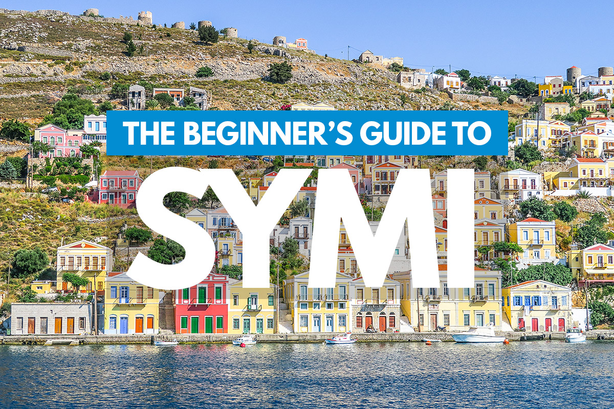 Symi 101: The Beginner's Guide to the Greek Island of Symi
