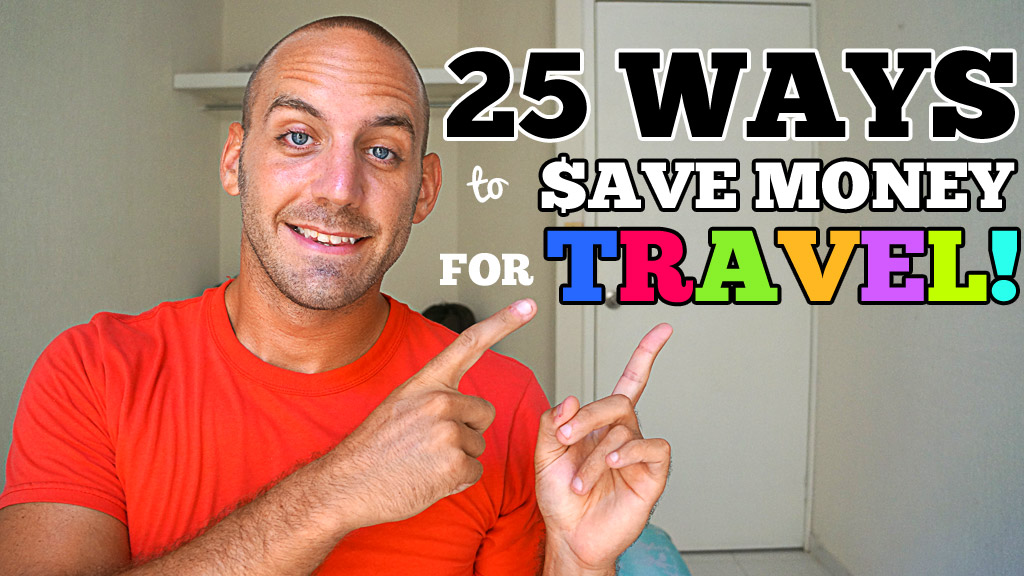 25 Ways to Save Money for Travel