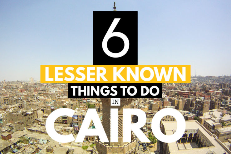 Lesser Known Things To Do in Cairo