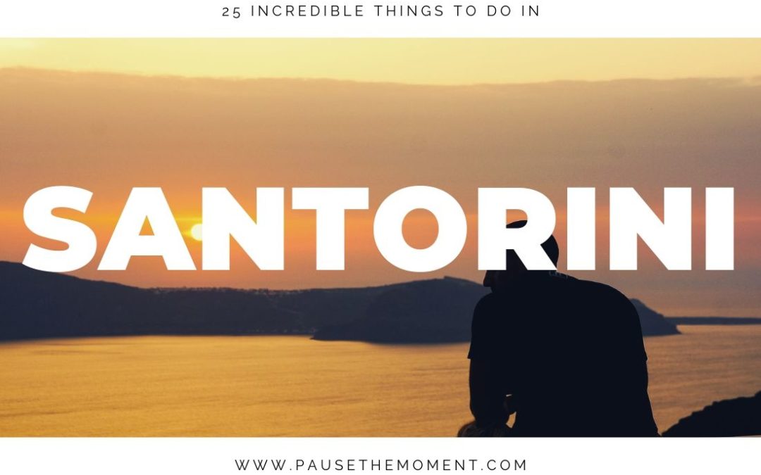 25 Incredible Things to do in Santorini