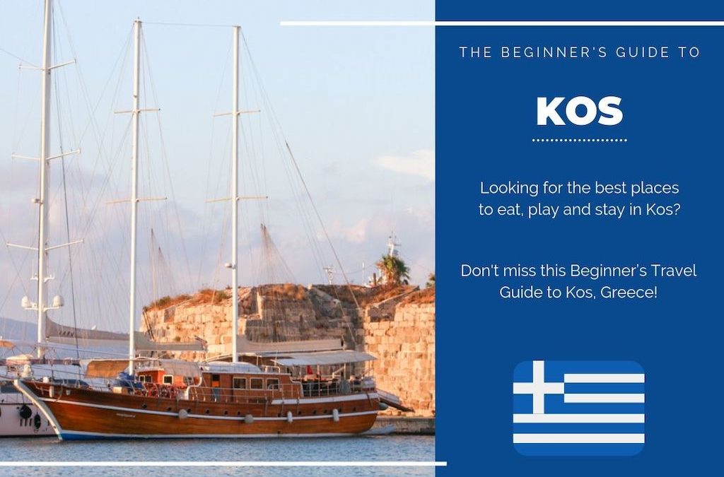 Kos 101: The Beginner’s Guide to Kos, Greece