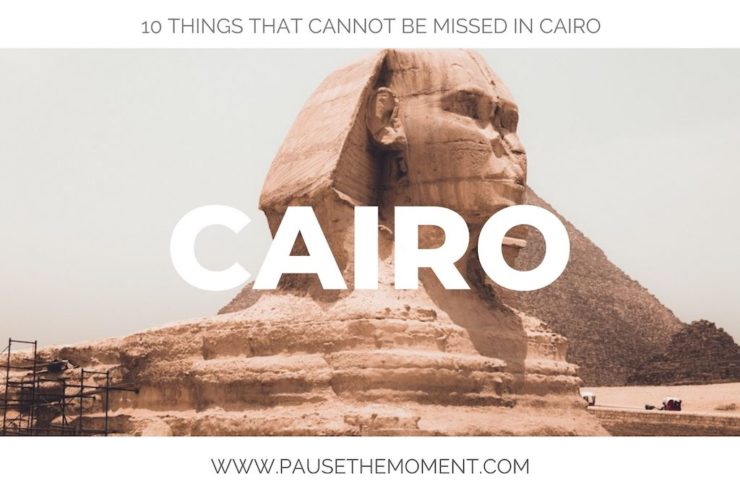 10 Things That Cannot Be Missed in Cairo