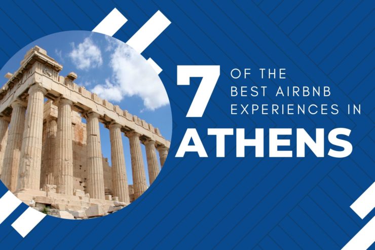 7 Airbnb Experiences in Athens That Cannot Be Missed